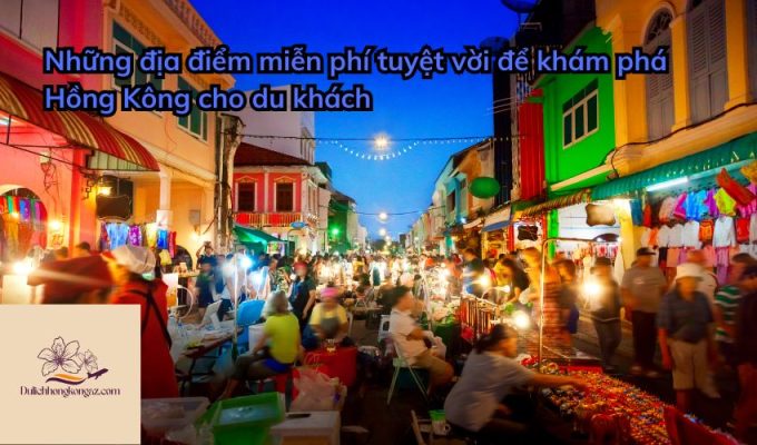 Những địa điểm miễn phí tuyệt vời để khám phá Hồng Kông cho du khách